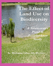 bokomslag The Effect of Land Use on Biodiversity: A Stormwater Pond & Zooplankton Study