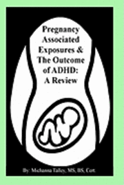 bokomslag Pregnancy Associated Exposures & The Outcome of ADHD: A Review