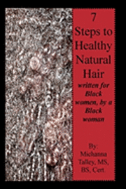 bokomslag 7 Steps to Healthy Natural Hair: written for Black women, by a Black woman