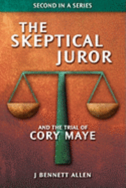 bokomslag The Skeptical Juror and The Trial of Cory Maye