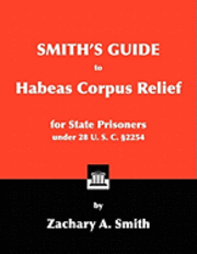 bokomslag Smith's Guide to Habeas Corpus Relief for State Prisoners Under 28 U. S. C. 2254