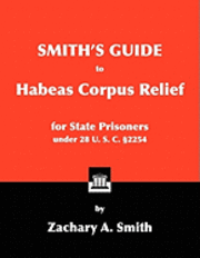 bokomslag Smith's Guide to Habeas Corpus Relief for State Prisoners Under 28 U. S. C. §2254