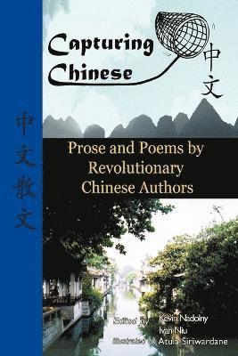Capturing Chinese Stories: Prose and Poems by Revolutionary Chinese Authors 1