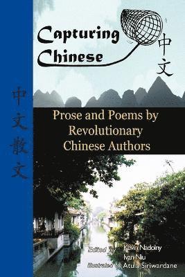 Lu Xun, Kevin John Nadolny, Ivan Niu - Capturing Chinese Stories: Prose and Poems by Revolutionary Chinese Authors, Häftad