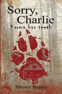 bokomslag Sorry, Charlie: Karma has teeth