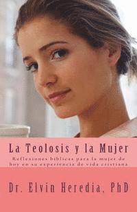 Elvin Heredia Phd - La Teolosis y la Mujer, Häftad