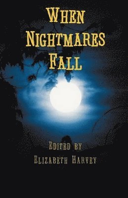 Elizabeth Harvey - When Nightmares Fall, Häftad