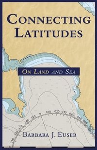 bokomslag Connecting Latitudes: On Land and Sea