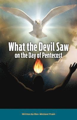 What the Devil Saw On the Day of Pentecost 1