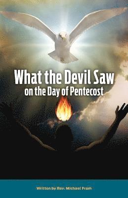 Fram Michael - What the Devil Saw On the Day of Pentecost, Häftad