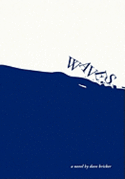 Waves: A Novel by Dave Bricker 1