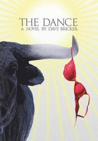 bokomslag The Dance: A Novel by Dave Bricker