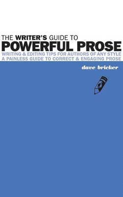 bokomslag The Writer's Guide to Powerful Prose