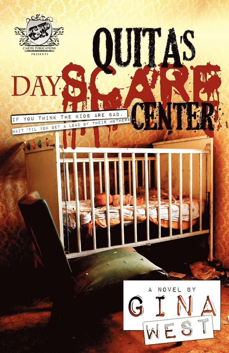 Quita's Dayscare Center (The Cartel Publications Presents) 1