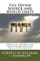 Adolph Moses, William F. Shannon - The Divine Source and World Unity: Selected Works of Adolph Moses for the 21st Century, Häftad