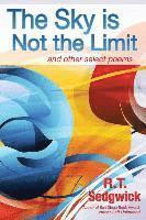 The Sky is not the Limit: and other sellect works 1