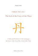 The Seal of the Unity of the Three: A Study and Translation of the Cantong qi, the Source of the Taoist Way of the Golden Elixir 1