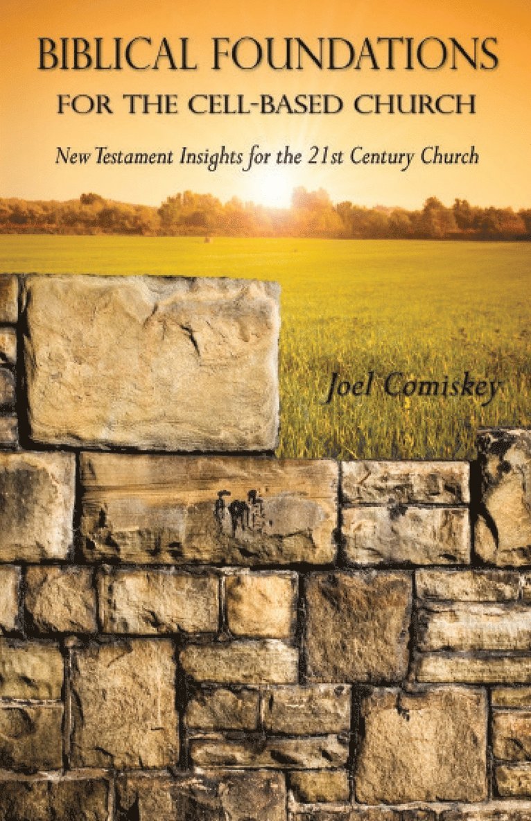 Biblical Foundations for the Cell-Based Church 1