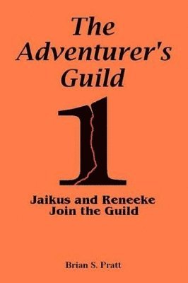 bokomslag Adventurer's Guild #1-Jaikus and Reneeke Join the Guild