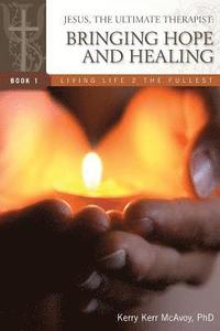 bokomslag Jesus, The Ultimate Therapist: Bringing Hope and Healing