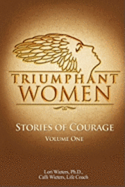 Lori Wieters, Calli Wieters - Triumphant Women: Stories of Courage, Volume 1, Häftad