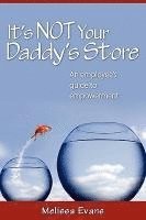 bokomslag It's Not Your Daddy's Store, an employee's guide to empowerment