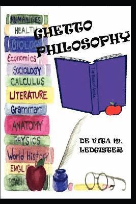 DeVita M. Ledgister, Anelda L. Ballard - Ghetto Philosophy, Häftad