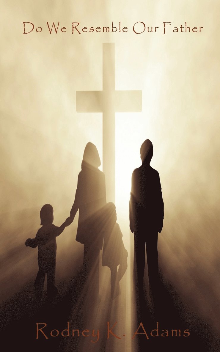 RODNEY K ADAMS, Rodney K. Adams, Jazzy Kitty Publishing - Do We Resemble Our Father, Häftad