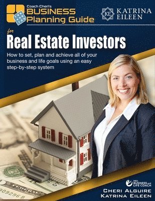 Coach Cheri's Business Planning Guide for Real Estate Investors: How to set, plan and achieve all of your business and life goals. 1