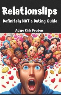 bokomslag Relationslips: Definitely NOT A Dating Guide