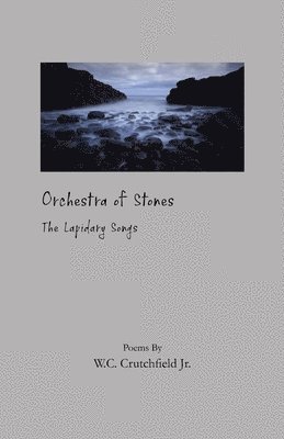 Orchestra of Stones: The Lapidary Songs 1