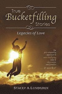 bokomslag True Bucketfilling Stories: Legacies of Love