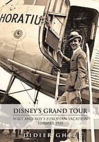 bokomslag Disney's Grand Tour: Walt and Roy's European Vacation, Summer 1935