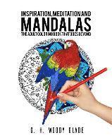 bokomslag Inspiration, Meditation and Mandalas: The Adult Coloring Book That Goes Beyond