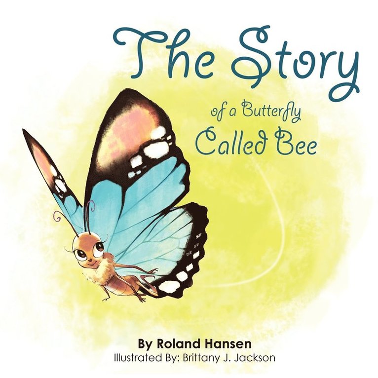 Roland Hansen - Story of a Butterfly Called Bee, Häftad