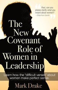 bokomslag The New Covenant Role of Women in Leadership