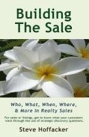 bokomslag Building The Sale: Who, What, When, Where, & More In Realty Sales