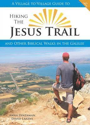 Anna Dintaman, David Landis - Hiking the Jesus Trail, Häftad
