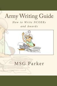 bokomslag Army Writing Guide: How to Write Ncoers and Awards