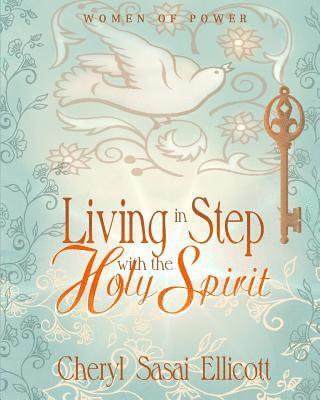 Cheryl Sasai Ellicott - Living in Step with the Holy Spirit, Häftad