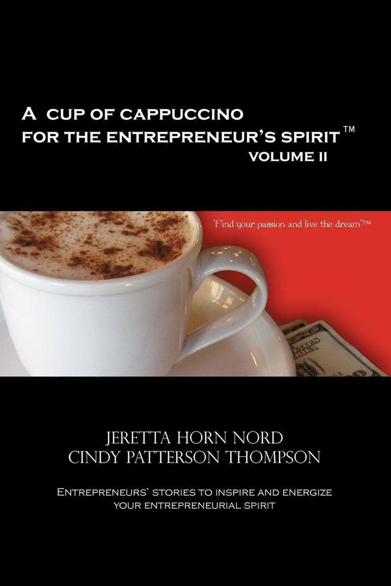 A Cup of Cappuccino for the Entrepreneur's Spirit Volume II 1