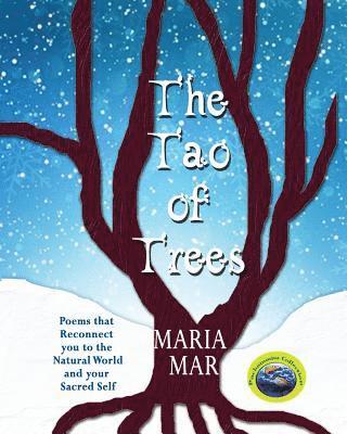 The Tao of Trees: Poems that Reconnect you to the Natural World and your Sacred Self 1