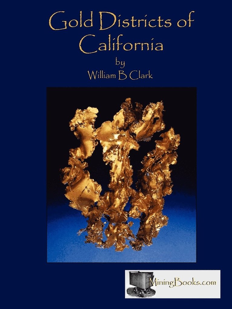 William B. Clark, William B Clark - Gold Districts of California, Häftad