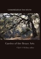 Clyde N. Wilson, Thomas Fleming, Clyde N Wilson - Chronicles of the South: Garden of the Beaux Arts, Inbunden