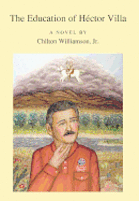 Jr. Williamson, Chilton - The Education of H Ctor Villa, Inbunden