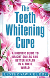bokomslag The Teeth Whitening Cure