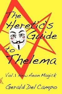 bokomslag The Heretic's Guide to Thelema Volume 1