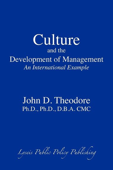 John D. Theodore - Culture and the Development of Management, Häftad