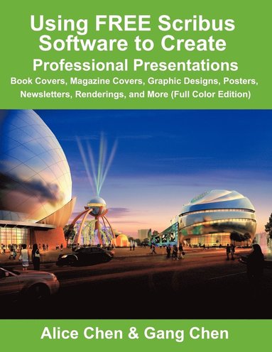 Alice Chen, Gang Chen - Using FREE Scribus Software to Create Professional Presentations, Häftad