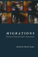 bokomslag Migrations: Poetry & Prose for Life's Transitions